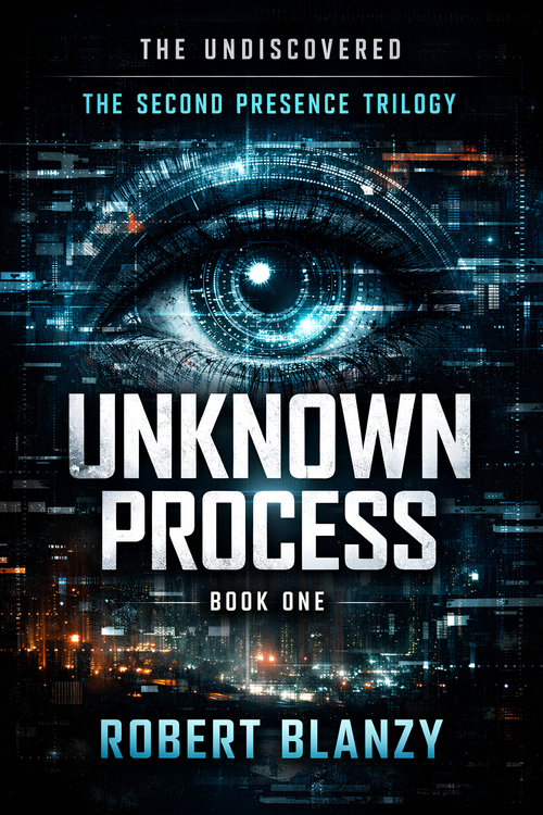 Unknown Process, Book One of The Second Presence, by Robert Blanzy